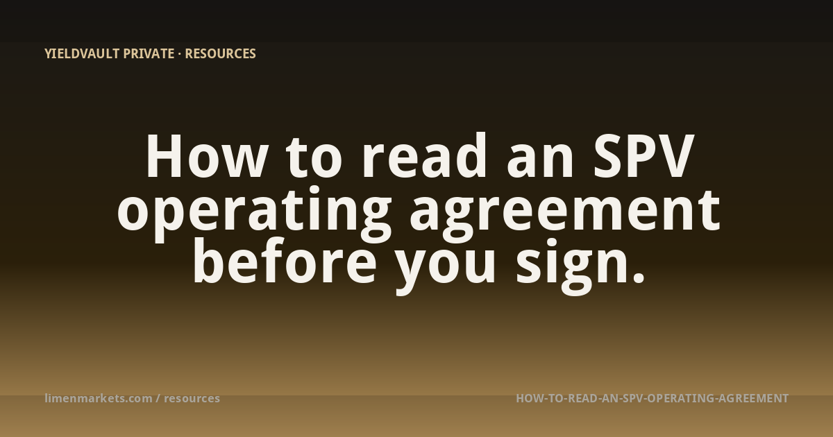 Read an SPV Operating Agreement | Limen Markets Private